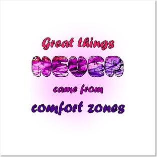 Great Things Never Come from Comfort Zone Design Posters and Art